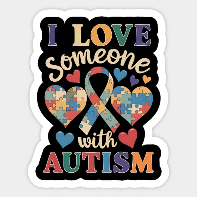 Autism Awareness Men Women I Love Someone With Autism Sticker by ArtistTee ⭐⭐⭐⭐⭐